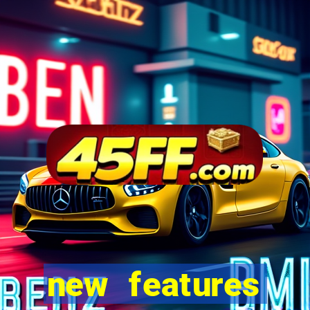 new features significado na bet365